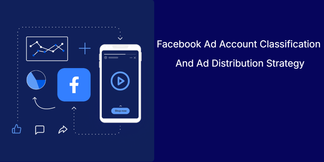 Facebook Ad Account Classification And Ad Distribution Strategy