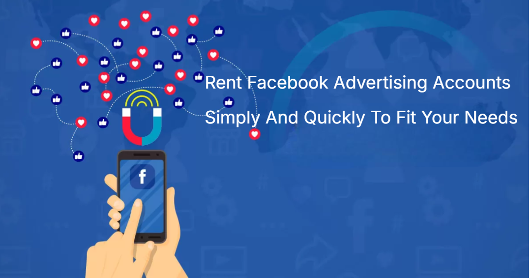 Rent Facebook Advertising Accounts Simply And Quickly To Fit Your Needs