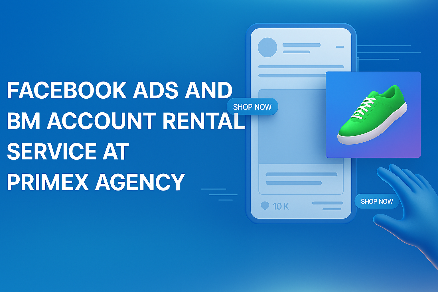Facebook Ads And BM Account Rental Service At PrimeX Agency
