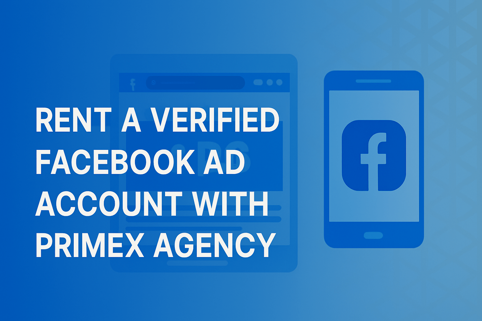 Rent A Verified Facebook Ad Account With PrimeX Agency
