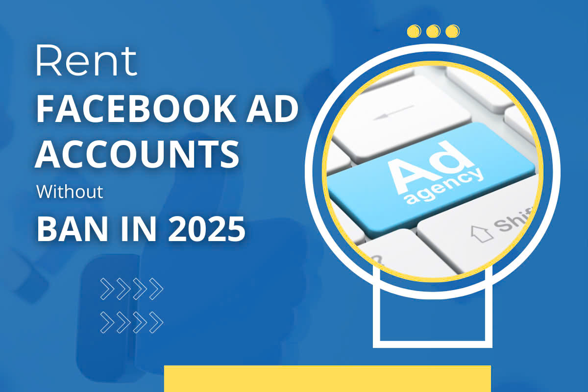 Rent Facebook Ad Accounts Without Ban in 2025 PrimeX Agency’s