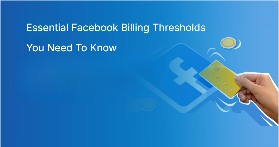 Essential Facebook Billing Thresholds You Need To Know