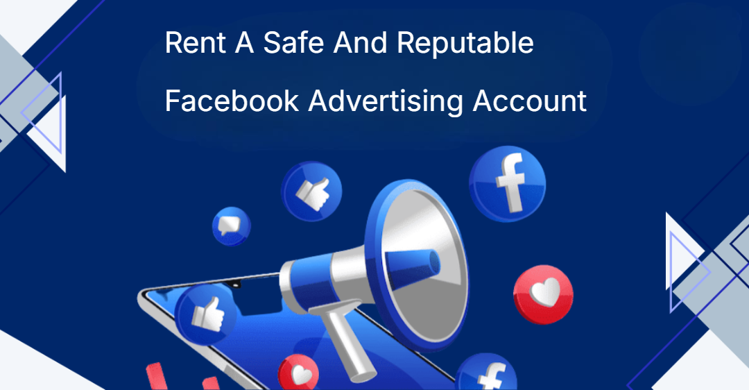 Rent A Safe And Reputable Facebook Advertising Account