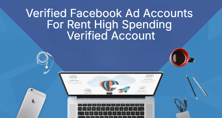 Verified Facebook Ad Accounts For Rent High Spending Verified Account