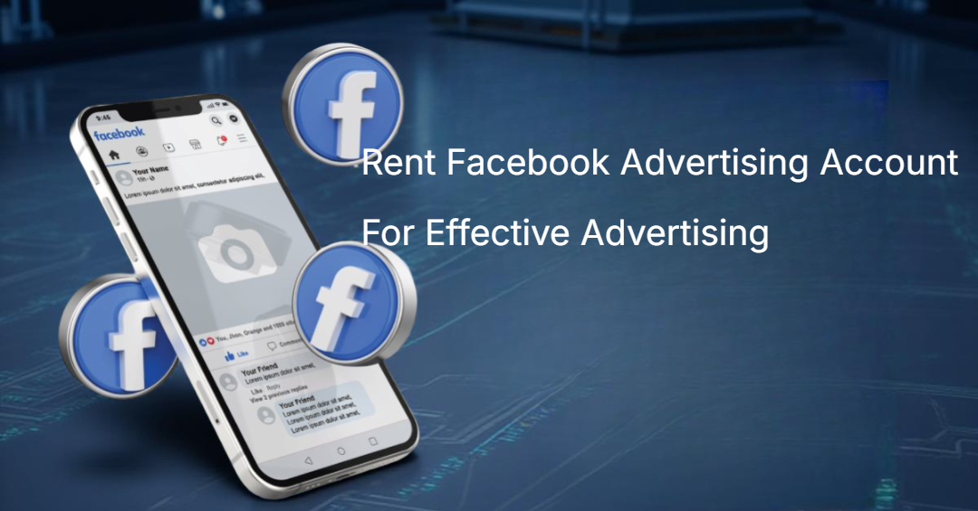 Rent Facebook Advertising Account For Effective Advertising