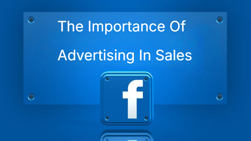 The Importance Of Advertising In Sales