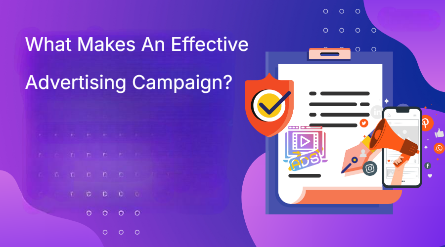 What Makes An Effective Advertising Campaign?